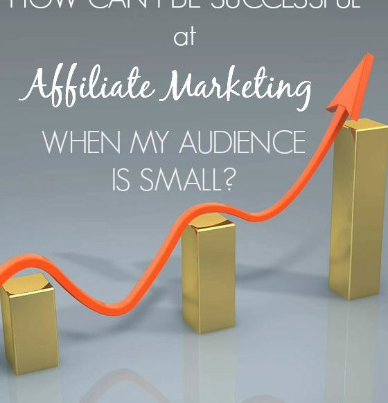 How to be successful at affiliate marketing when your audience is small | Blogging tips from @mbream